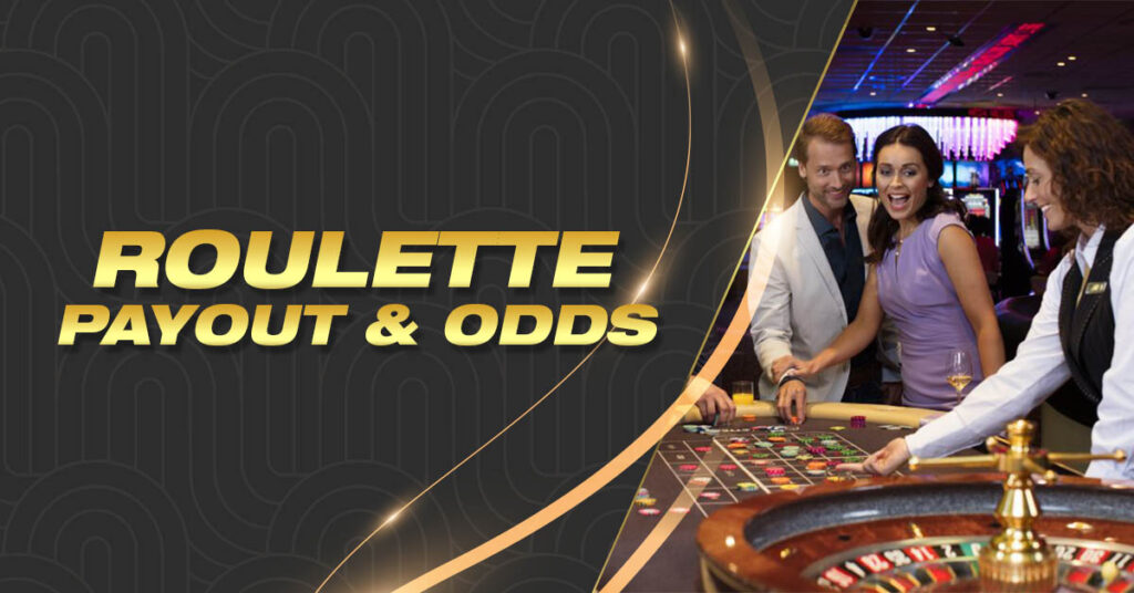 Roulette Payouts & Odds 