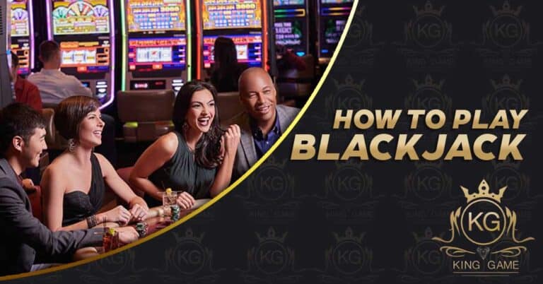 How To Play Blackjack – A Comprehensive Guide