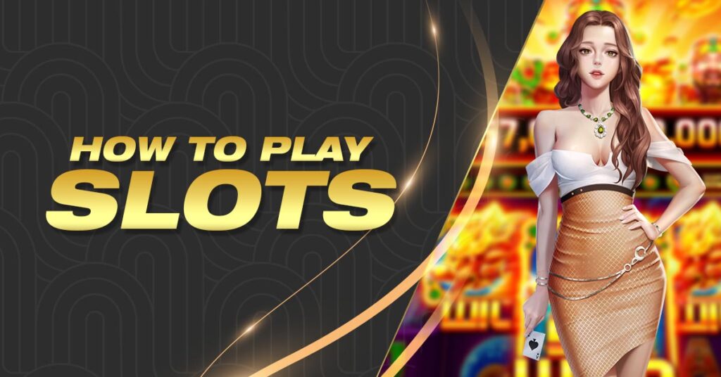 How to play slots